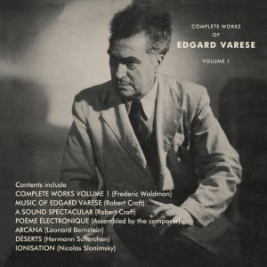 Edgard Varese: Οι πλήρεις ηχογραφήσεις, τόμος Ι, Cherry red records, 3 CD