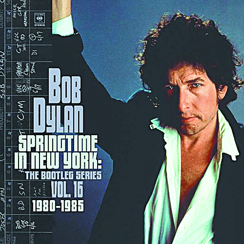 Bob Dylan «Springtime in New York: The Bootleg Series, Vol. 16, 1980-1985»